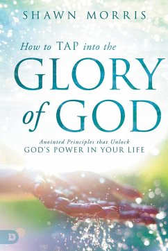 How to TAP into the Glory of God