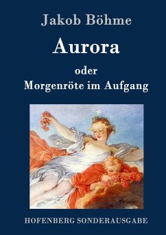 Aurora oder Morgenröte im Aufgang - Böhme, Jakob