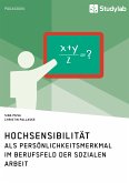 Hochsensibilität als Persönlichkeitsmerkmal im Berufsfeld der Sozialen Arbeit (eBook, PDF)