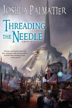 Threading the Needle - Palmatier, Joshua