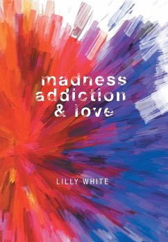 Madness, Addiction & Love - White, Lilly