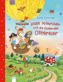 Hase Möhrchen und die fliegenden Ostereier - Frey, Jana