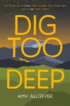 Dig Too Deep - Allgeyer, Amy