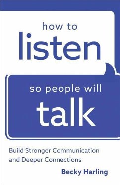 How to Listen So People Will Talk - Harling, Becky