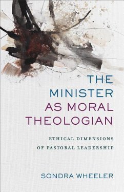 The Minister as Moral Theologian - Wheeler, Sondra