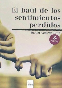 El baúl de los sentimientos perdidos - Velarde Ruiz, Daniel