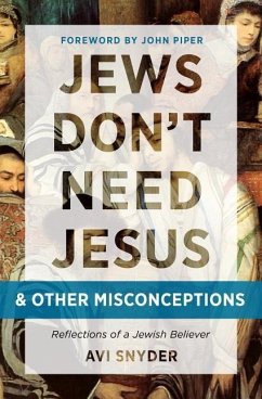 Jews Don't Need Jesus. . .and Other Misconceptions - Snyder, Avi