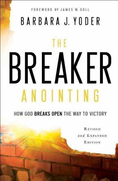 The Breaker Anointing - Yoder, Barbara J.; Goll, James; Pierce, Chuck