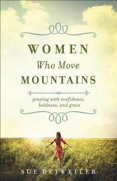 Women Who Move Mountains - Detweiler, Sue