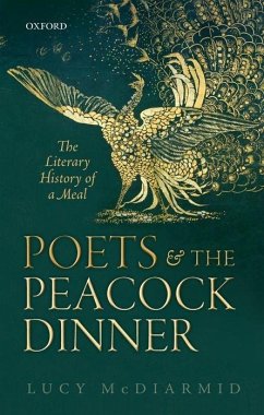 Poets and the Peacock Dinner - McDiarmid, Lucy (Marie Frazee-Baldassarre Professor of English, Mont