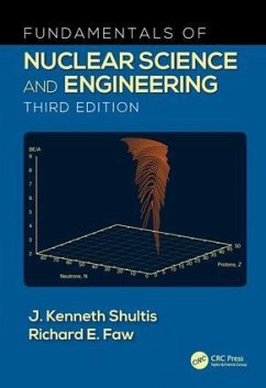 Fundamentals of Nuclear Science and Engineering - Shultis, J. Kenneth (Kansas State University, Manhattan, USA); Faw, Richard E. (Kansas State University, Manhattan, USA)