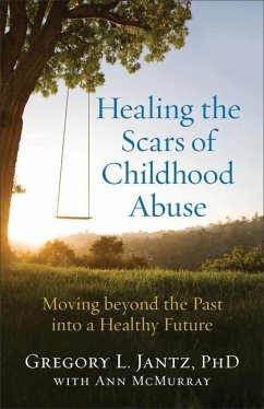 Healing the Scars of Childhood Abuse - Jantz, Gregory L; Mcmurray, Ann
