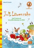 Juli Löwenzahn. Zwei Freunde und das größte Abenteuer der Welt Juli Löwenzahn. Zwei Freunde und das größte Abenteuer der Welt