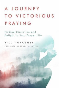 A Journey to Victorious Praying - Thrasher, Bill