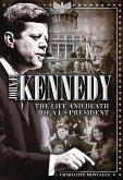 John F. Kennedy: The Life and Death of a Us President