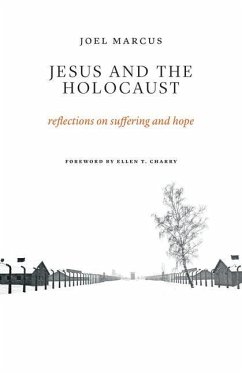 Jesus and the Holocaust: Reflections on Suffering and Hope - Marcus, Joel