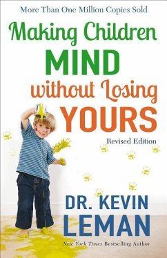 Making Children Mind Without Losing Yours - Leman, Kevin