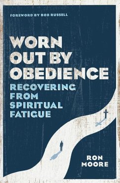 Worn Out by Obedience - Moore, Ron