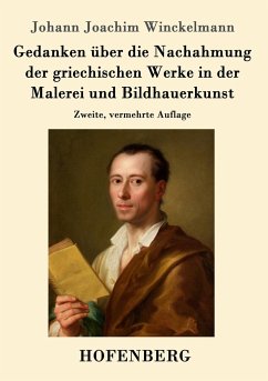 Gedanken über die Nachahmung der griechischen Werke in der Malerei und Bildhauerkunst - Winckelmann, Johann Joachim