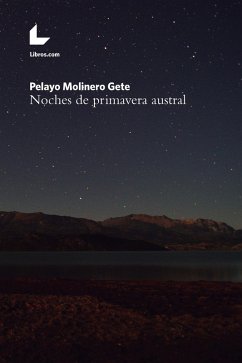 Noches de primavera austral (eBook, ePUB) - Molinero Gete, Pelayo