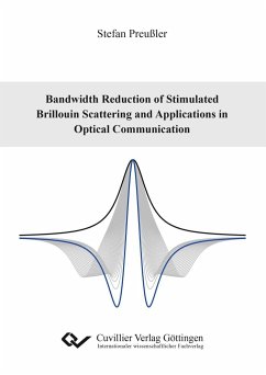 Bandwidth Reduction of Stimulated Brillouin Scattering and Applications in Optical Communication - Preußler, Stefan