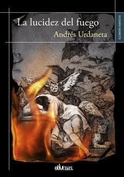 La lucidez del fuego (eBook, ePUB) - Urdaneta, Andrés