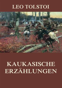 Kaukasische Erzählungen (eBook, ePUB) - Tolstoi, Leo