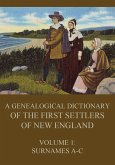 A genealogical dictionary of the first settlers of New England, Volume 1 (eBook, ePUB)