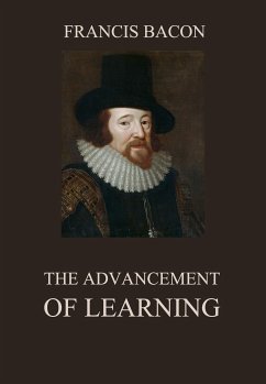 The Advancement of Learning (eBook, ePUB) - Bacon, Francis