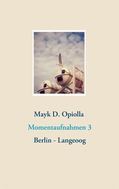 Momentaufnahmen 3 (eBook, ePUB) - Opiolla, Mayk D.