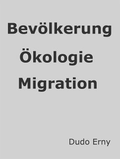 Bevölkerungsexplosion, Ökologie und Migration (eBook, ePUB)