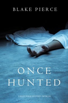 Cover Once Hunted (A Riley Paige Mystery-Book 5) (eBook, ePUB)