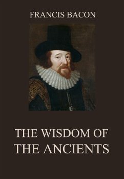 The Wisdom of the Ancients (eBook, ePUB) - Bacon, Francis