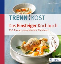 Trennkost - Das Einsteiger-Kochbuch (eBook, PDF) - Summ, Ursula