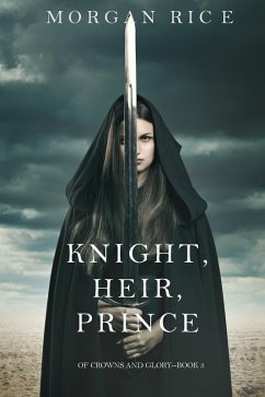 Knight, Heir, Prince (Of Crowns and Glory-Book 3) (eBook, ePUB) - Rice, Morgan