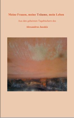 Meine Frauen, meine Träume, mein Leben (eBook, ePUB) - Jazakis, Alexandros