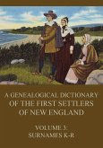 A genealogical dictionary of the first settlers of New England, Volume 3 (eBook, ePUB)