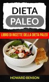 Dieta Paleo: Libro di Ricette della Dieta Paleo di Howard Benson (eBook, ePUB)