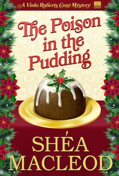 The Poison in the Pudding (Viola Roberts Cozy Mysteries, #3) (eBook, ePUB) - Macleod, Shéa