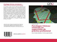 Psicólogos Clínicos: vivencias en supervisión de práctica profesional
