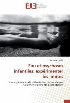 Eau et psychoses infantiles: expérimenter les limites - Pfeffer, Lauriane