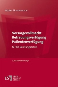 Vorsorgevollmacht - Betreuungsverfügung - Patientenverfügung - Zimmermann, Walter
