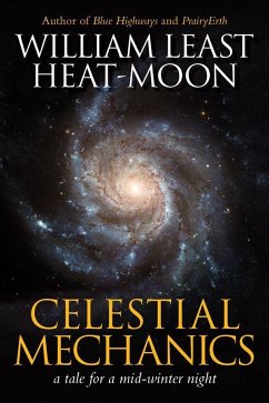 Celestial Mechanics: A Tale for a Mid-Winter Night - Heat Moon, William Least