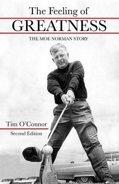 The Feeling of Greatness: The Moe Norman Story - O'Connor, Tim