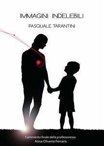 Immagini indelebili (eBook, PDF) - Tarantini, Pasquale