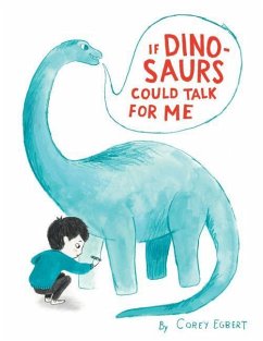 If Dinosaurs Could Talk for Me - Egbert, Corey