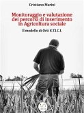 Monitoraggio e Valutazione dei Processi di Inserimento in Agricoltura Sociale (eBook, ePUB)