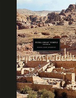 Petra Great Temple: Volume III - Brown University Excavations 1993-2008, Architecture and Material Culture - Joukowsky, Martha Sharp