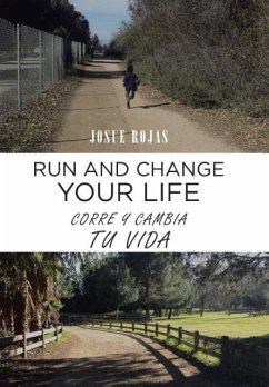 Run and Change Your Life - Rojas, Josue