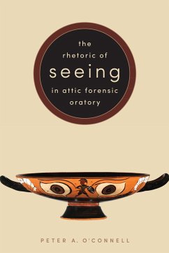 RHETORIC OF SEEING IN ATTIC FO - O'Connell, Peter A.